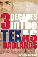 3 Decades: In The Texas Badlands 