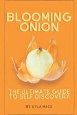 Blooming Onion: The Ultimate Guide to Self-Discovery 