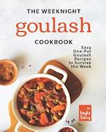 The Weeknight Goulash Cookbook: Easy One-Pot Goulash Recipes to Survive the Week 