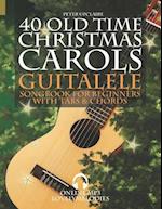 40 Old Time Christmas Carols - Guitalele Songbook for Beginners with Tabs and Chords 