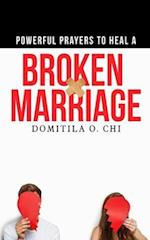 Powerful Prayers To Heal A Broken Marriage 