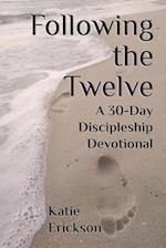 Following the Twelve: A 30-Day Discipleship Devotional 