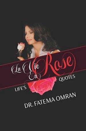 La Vie En Rose : Life's Quotes