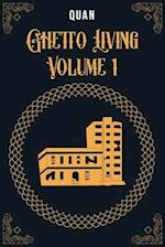 Ghetto Living : Volume 1 
