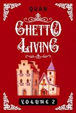 Ghetto Living : Volume 2 