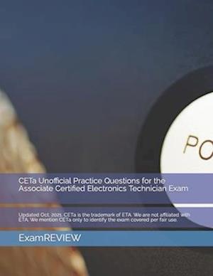CETa Unofficial Practice Questions for the Associate Certified Electronics Technician Exam