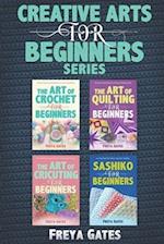 Creative Arts for Beginners Series: Books 1 - 4 