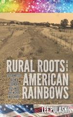 Rural Roots and American Rainbows: 50 Glimpses From a Country Boy Into the World We Share 