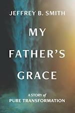 My Father's Grace : Pure Transformation 