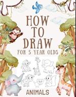 How to Draw Animals for 5 Year Olds: Easy Step-by-Step Drawing Tutorial for Kids to Learn to Draw 