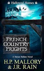 French Country Frights: A Paranormal Women's Fiction Novel: (Hallowed Homes) 