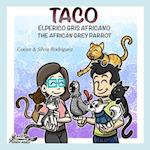 TACO: THE AFRICAN GREY PARROT - EL PERICO GRIS AFRICANO 