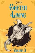 Ghetto Living : Volume 3 