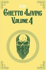 Ghetto Living: Volume 4 