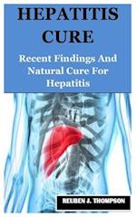 HEPATITIS CURE: Recent Findings And Natural Cure For Hepatitis 