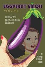 Eggplant Emoji: Volume 1: Humor for the Culturally Refined 