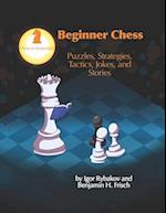 Beginner Chess: Puzzles, Strategies, Tactics, Jokes, and Stories 