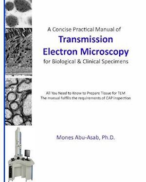 A Concise Practical Manual of Transmission Electron Microscopy: for Biological & Clinical Specimens