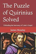 The Puzzle of Quirinius Solved: Defending the Inerrancy of Luke's Gospel 