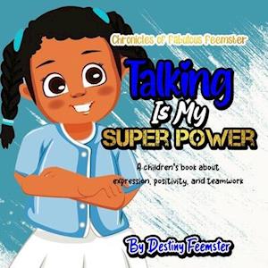 Talking is My Super Power: A children's book about expression, positivity, and teamwork