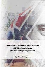 Historical Sketch And Roster Of The Louisiana 9th Infantry Regiment 