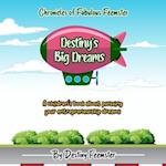 Destiny's Big Dreams: A children's book about pursuing your entrepreneurship dreams 