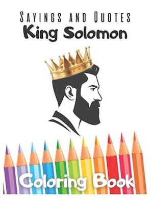 Sayings and Quotes King Solomon Coloring Book