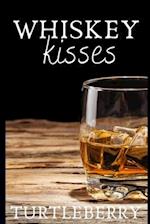 Whiskey Kisses 