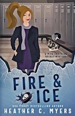 Fire & Ice: A Mika Chalmers Hockey Mystery 