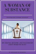 A Woman of Substance Prophetess Dianne Jackson: My Friend, Mentor, Teacher of God's Word to Many 