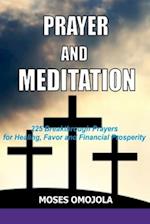 Prayer and Meditation: 225 Breakthrough Prayers for Healing, Favor and Financial Prosperity 