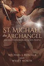 St. Michael the Archangel, Ancient Defender of God's People 