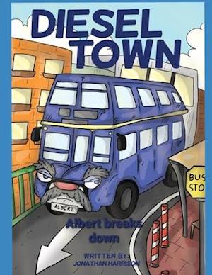 Diesel town: Albert Breaks Down