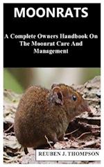 MOONRATS: A Complete Owners Handbook On The Moonrat Care And Management 