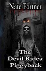 The Devil Rides Piggyback Book 1 
