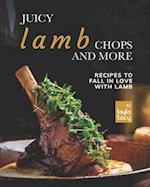 Juicy Lamb Chops and More: Recipes to Fall in Love with Lamb 