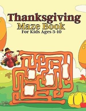 Thanksgiving Maze Book For Kids Ages 3-10