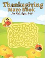 Thanksgiving Maze Book For Kids Ages 5-10 