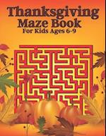 Thanksgiving Maze Book For Kids Ages 6-9 