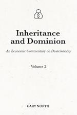 Inheritance and Dominion: An Economic Commentary on Deuteronomy, Volume 2 