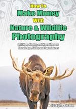 How to Make Money with Nature and Wildlife Photography