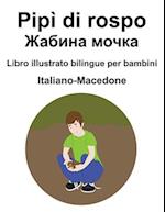 Italiano-Macedone Pipì di rospo / &#1046;&#1072;&#1073;&#1080;&#1085;&#1072; &#1084;&#1086;&#1095;&#1082;&#1072; Libro illustrato bilingue per bambini