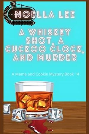 A Whiskey Shot, A Cuckoo Clock, and Murder