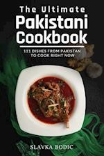 The Ultimate Pakistani Cookbook: 111 Dishes From Pakistan To Cook Right Now