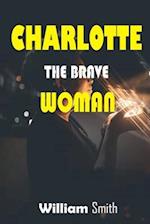 Charlotte, the Brave Woman