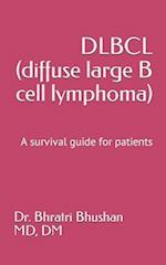 DLBCL (diffuse large B cell lymphoma) : A survival guide for patients 