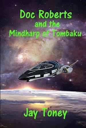 Doc Roberts And The Mindharp of Tombaku