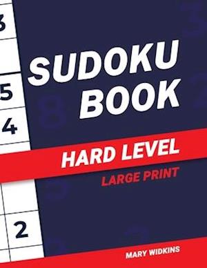 Large Print Sudoku Book Hard Level: 100 Classic Sudoku Puzzles For Adults And All Other Sudoku Fans