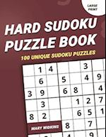 Hard Sudoku Puzzle Book 100 Unique Sudoku Puzzles: Large Print Classic Sudoku Book For Adults And Seniors To Train Memory 