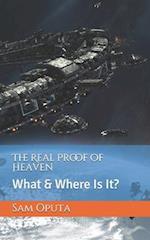 The Real Proof of Heaven: What & Where Is It? 